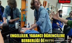 ENGELLİLER, YABANCI ÖĞRENCİLERE  BERBERLİĞİ ÖĞRETTİ