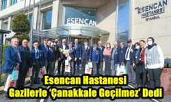 Esencan Hastanesi Gazilerle ‘Çanakkale Geçilmez’ Dedi