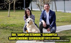 İBB “SAHİPLEN İSTANBUL” SLOGANIYLA SAHİPLENDİRME KAMPANYASI BAŞLATIYOR