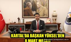 KARTAL’DA BAŞKAN YÜKSEL’DEN 8 MART MESAJI