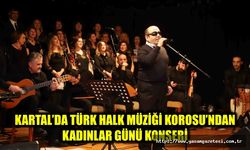Kartal’da Türk Halk Müziği Korosu’ndan Kadınlar Günü Konseri