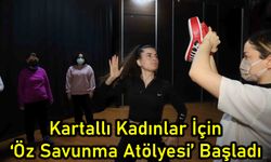 Kartallı Kadınlar İçin ‘Öz Savunma Atölyesi’ Başladı