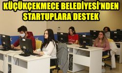 KÜÇÜKÇEKMECE BELEDİYESİ’NDEN STARTUPLARA DESTEK