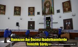 Ramazan Ayı Öncesi İbadethanelerde  Temizlik Sürüyor