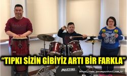 “TIPKI SİZİN GİBİYİZ ARTI BİR FARKLA”
