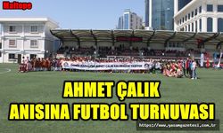 Ahmet Çalık anısına futbol turnuvası