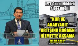 "AKARYAKIT ARTIŞINA RAĞMEN HİZMETTE AKSAMA OLMADI"