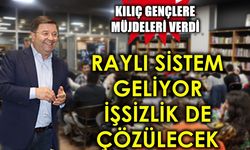 Ali Kılıç'tan üniversitelilere raylı sistem müjdesi