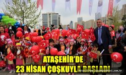 Ataşehir’de 23 Nisan Çoşkuyla Başladı