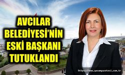 AVCILAR BELEDİYESİ’NİN ESKİ BAŞKANI TUTUKLANDI