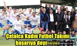 Çatalca Kadın Futbol Takımı başarıya doymuyor