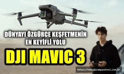 DÜNYAYI ÖZGÜRCE KEŞFET: DJI MAVIC 3