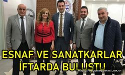 ESNAF VE SANATKARLAR İFTARDA BULUŞTU