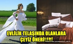 Evlilik Telaşında Olanlara Çeyiz Önerileri