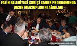 Fatih Belediyesi, Suriçi sahur programında basın mensuplarını ağırladı