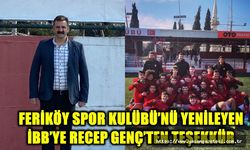 Feriköy Spor Kulübü’nü yenileyen İBB’ye Recep Genç’ten teşekkür