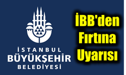 İBB'den Fırtına Uyarısı