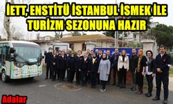 İETT, ENSTİTÜ İSTANBUL İSMEK İLE TURİZM SEZONUNA HAZIR