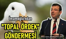 İMAMOĞLU’NDAN ‘TOPAL ÖRDEK’ GÖNDERMESİ