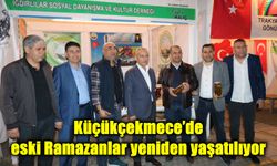 Küçükçekmece’de eski Ramazanlar yeniden yaşatılıyor