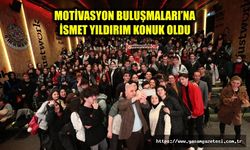 MOTİVASYON BULUŞMALARI’NA İSMET YILDIRIM KONUK OLDU
