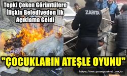 Tepki Çeken Görüntülere İlişkin Belediyeden İlk Açıklama Geldi