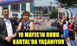 19 Mayıs’ın ruhu Kartal’da yaşanıyor