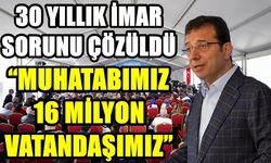 30 YILLIK İMAR SORUNU ÇÖZÜLDÜ