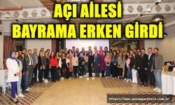 Açı Ailesi Bayrama Erken Girdi