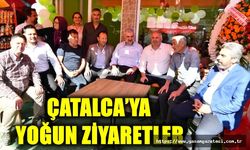 Çatalca’ya yoğun ziyaretler