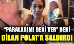 DİLAN POLAT’A SALDIRI