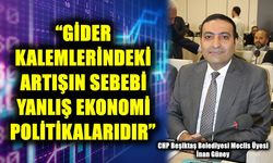 “Gider kalemlerindeki artışın sebebi yanlış ekonomi politikalarıdır”