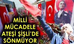 Milli Mücadele Ateşi Şişli’de Sönmüyor