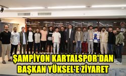 Şampiyon Kartalspor'dan Başkan Yüksel'e ziyaret