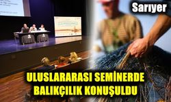 ULUSLARARASI SEMİNERDE BALIKÇILIK KONUŞULDU