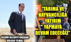 Yılmaz “Tarıma ve hayvancılığa yatırım yapmaya devam edeceğiz”