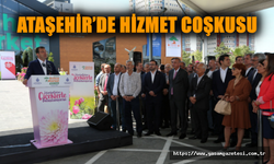 ATAŞEHİR’DE HİZMET COŞKUSU