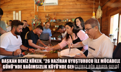 Başkan Deniz Köken, “26 Haziran Uyuşturucu ile Mücadele Günü”nde Bağımsızlık Köyü’nde gençlerle bir araya geldi