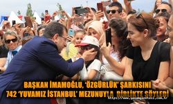 İMAMOĞLU, ‘ÖZGÜRLÜK’ ŞARKISINI 742 ‘YUVAMIZ İSTANBUL’ MEZUNUYLA BİRLİKTE SÖYLEDİ