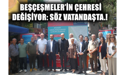 Beşçeşmeler’in çehresi değişiyor: Söz vatandaşta