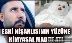 Eski Nişanlısının Yüzüne Kimyasal Madde Atı .