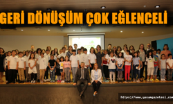 GERİ DÖNÜŞÜM ÇOK EĞLENCELİ