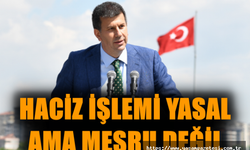 HACİZ İŞLEMİ YASAL AMA MEŞRU DEĞİL