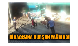 Kiracısına kurşun yağdırdı