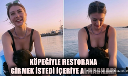 KÖPEĞİYLE RESTORANA GİRMEK İSTEDİ İÇERİYE ALMADILAR!