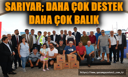 Sarıyar; Daha Çok Destek Daha Çok Balık
