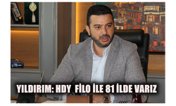 Yıldırım: HDY  Filo ile 81 ilde varız