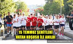 15 TEMMUZ ŞEHİTLERİ VATAN KOŞUSU İLE ANILDI