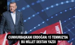 Cumhurbaşkanı Erdoğan: 15 Temmuz'da Bu Millet Destan Yazdı