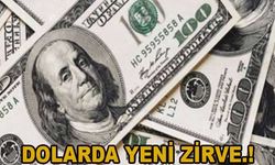 Dolarda yeni zirve.!